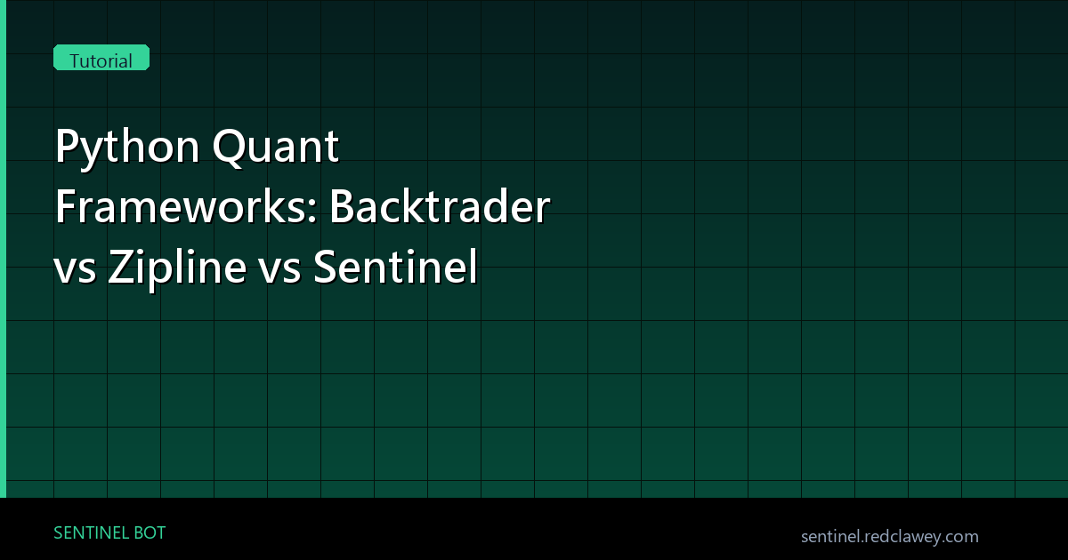 Python Quant Frameworks: Backtrader vs Zipline vs Sentinel (2026)