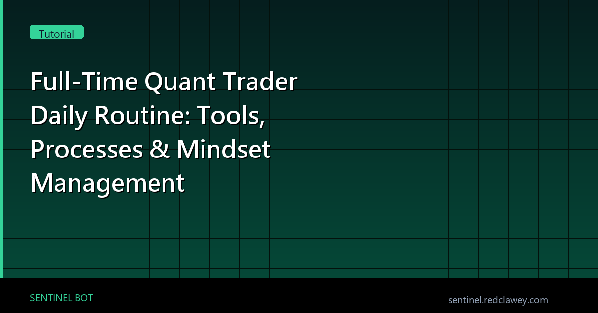 Full-Time Quant Trader Daily Routine: Tools, Processes & Mindset Management